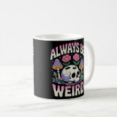 "Sei immer seltsam" Kaffeetasse (VorderseiteRechts)