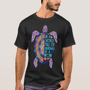 Sei in einer Welt voller Omas eine Noni-Schildkröt T-Shirt