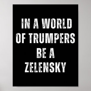 Sei in einer Welt von Trump-Anhängern ein Zelensky Poster