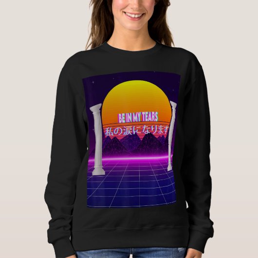 Sei in meiner Tränenästhetik Sweatshirt (Vorderseite)