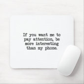 Sei interessanter als mein Handy, lustiger Antisoz Mousepad (Mit Mouse)