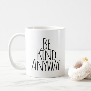 Sei irgendwie nett kaffeetasse