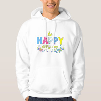 Sei jeden Tag glücklich Farbige Blumen-Typografie Hoodie