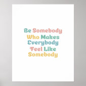 Sei jemand, der jeden dazu bringt, sich wie jemand poster (Vorne)