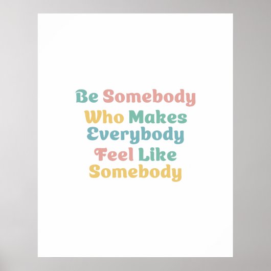Sei jemand, der jeden dazu bringt, sich wie jemand poster (Vorne)