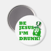 Sei Jesus i'm betrunken Magnet (Vorderseite/Rückseite)