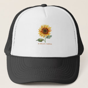 Sei kalt wie eine Sonnenblume Truckerkappe