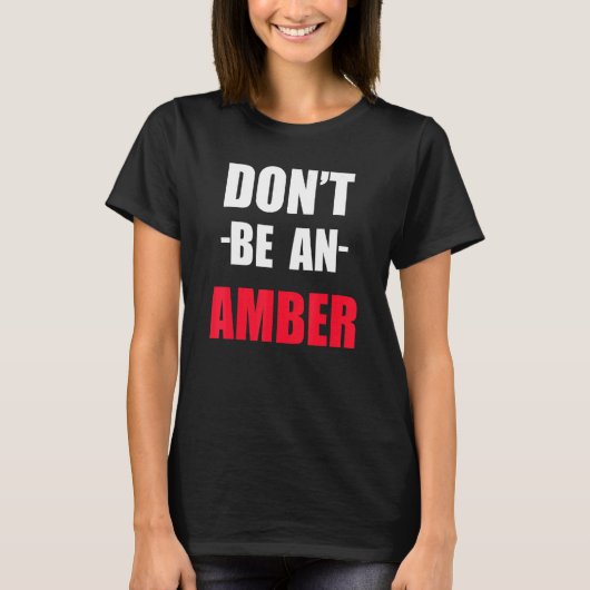 Sei kein Amber-Meme T-Shirt (Vorderseite)