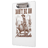  Sei kein Armadill-Loch Klemmbrett (Links)