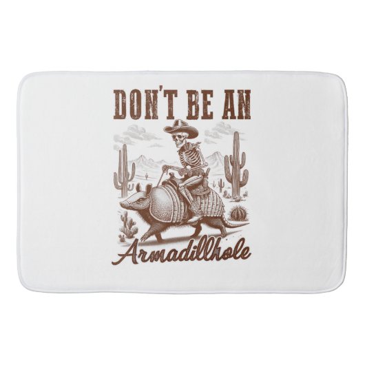 Sei kein Armadilloch Badematte (Vorderseite)
