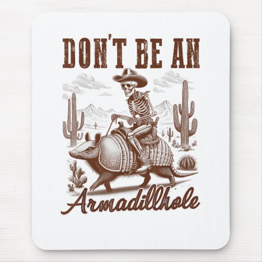 Sei kein Armadilloch Mousepad (Vorne)