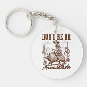  Sei kein Armadilloch Schlüsselanhänger