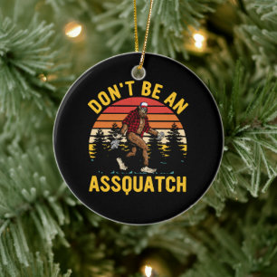 Sei kein Arschloch Keramik Ornament
