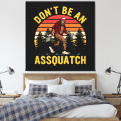 Sei kein Arschloch Leinwanddruck (Insitu (Schlafzimmer))