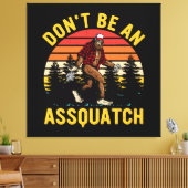 Sei kein Arschloch Leinwanddruck (Insitu (Wohnzimmer))