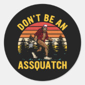 Sei kein Arschloch Runder Aufkleber (Vorderseite)