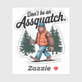 Sei kein Assquatch Funny Bigfoot Vinyl Aufkleber (Blatt)