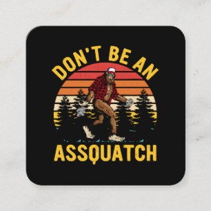 Sei kein Assquatch Quadratische Visitenkarte