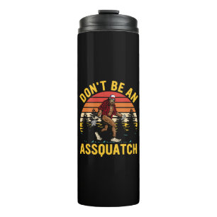 Sei kein Assquatch Thermosbecher