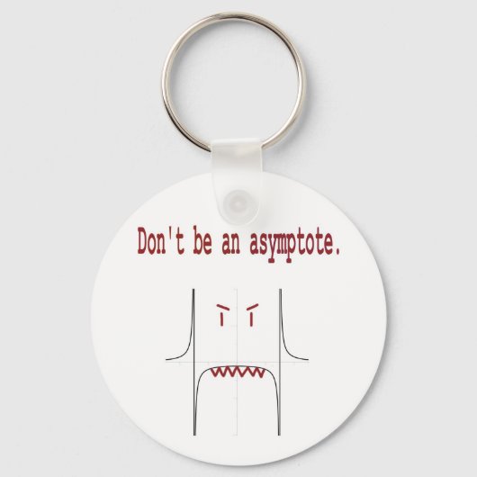 Sei kein Asymptote! Schlüsselanhänger (Vorderseite)