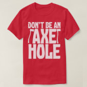 Sei kein Ax Hole Ax Throwing-Zitat T-Shirt (Design vorne)