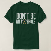 Sei kein Axehole-Ax-Throwing T-Shirt (Design vorne)