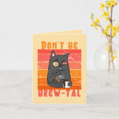 Sei kein Brew-tal - Funny Coffee Pun Karte (Gelbe Blume)