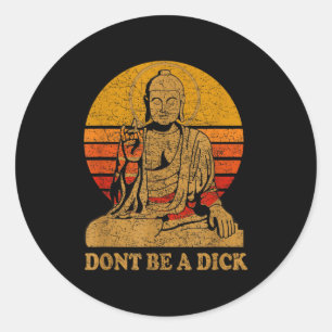 Sei kein - Buddha - Vintage abgenutzt Runder Aufkleber