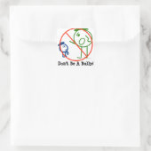 Sei kein Bully! Quadratischer Aufkleber (Tasche)