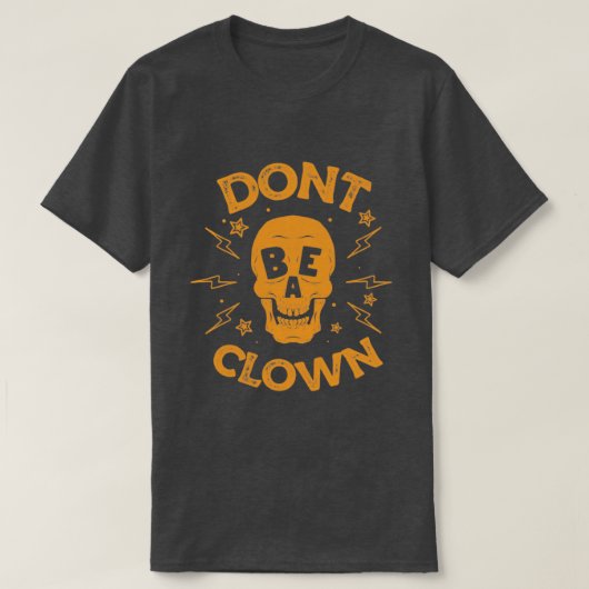 Sei kein Clown T-Shirt (Design vorne)