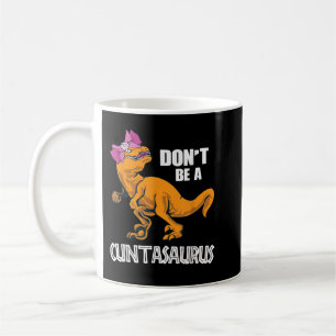 Sei kein Cuntasaurus T-Rex Dinosaurier Lover Kaffeetasse