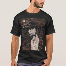Sei kein D*ck-weises Wort für geistige Meditation T-Shirt