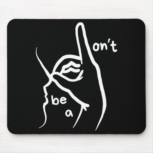 Sei kein D K in Gebärdensprache Mousepad (Vorne)