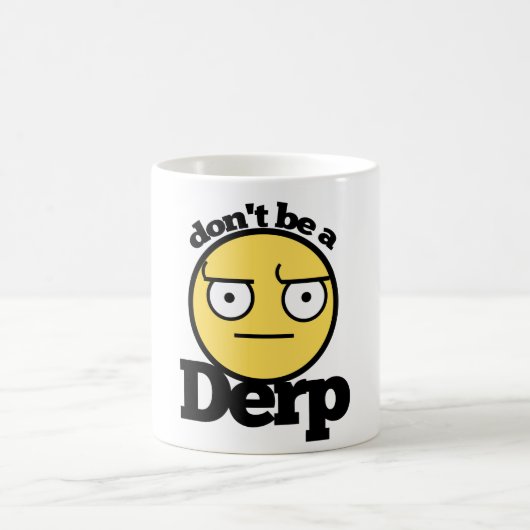 Sei kein Derp Kaffeetasse (Mittel)