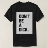 Sei kein Dick T-Shirt (Design vorne)