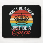 Sei kein Drag Mousepad (Vorne)