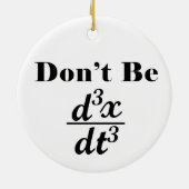 Sei kein dritter abgeleiteter Jerk Math Student Le Keramik Ornament (Hinten)