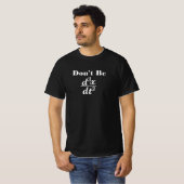 Sei kein dritter abgeleiteter Jerk Math Student Le T-Shirt (Vorne ganz)
