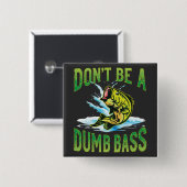 Sei kein Dumb-Bass-Fischen Button (Vorne & Hinten)
