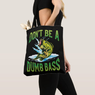Sei kein Dumb-Bass-Fischen Tasche