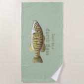 Sei kein Dumb Bass Fun Motivierend Zitat-Spaß Strandtuch (Vorderseite)