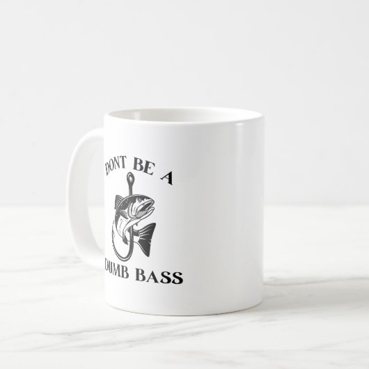 Sei kein Dumb Bass Funny Fishing Kaffeetasse (Vorderseite Links)