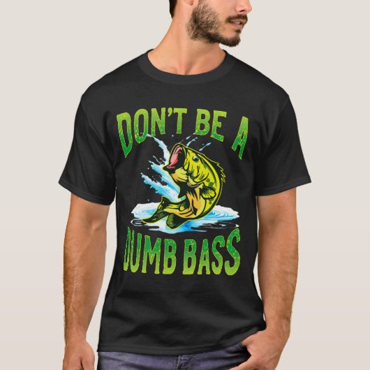 Sei kein dummer B-Angler T-Shirt (Vorderseite)