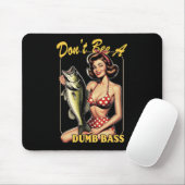 Sei kein dummer B Lustiger Fischfang Mousepad (Mit Mouse)