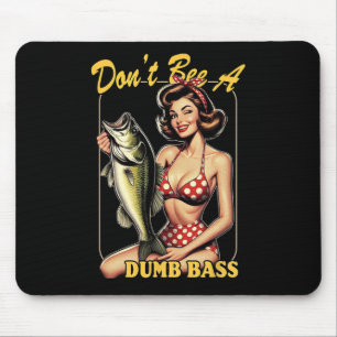 Sei kein dummer B Lustiger Fischfang Mousepad