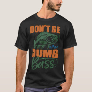 Sei kein dummer Barsch Lustige Zitate Angeln Dad J T-Shirt