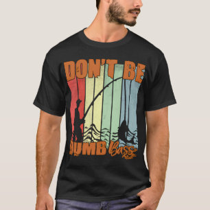 Sei kein dummer Barsch Lustige Zitate Angeln Dad J T-Shirt