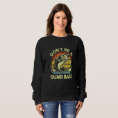 Sei kein dummer Bass-Angler Sweatshirt (Vorne ganz)