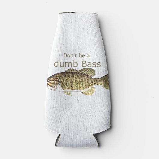Sei kein dummer Bass Funny Fish Zitat Flaschenkühler (Vorderseite)