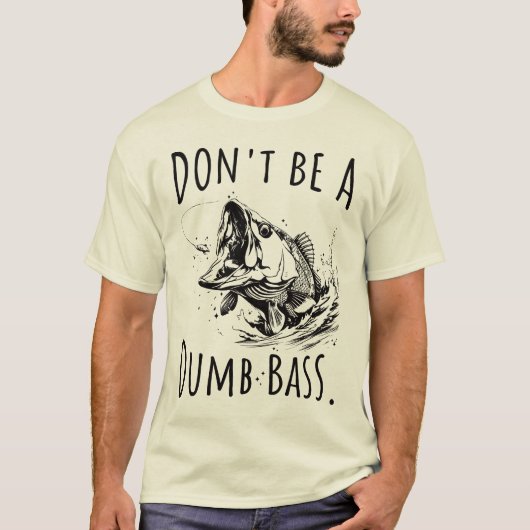 Sei kein dummer Bass Funny Fishing Vater T-Shirt (Vorderseite)
